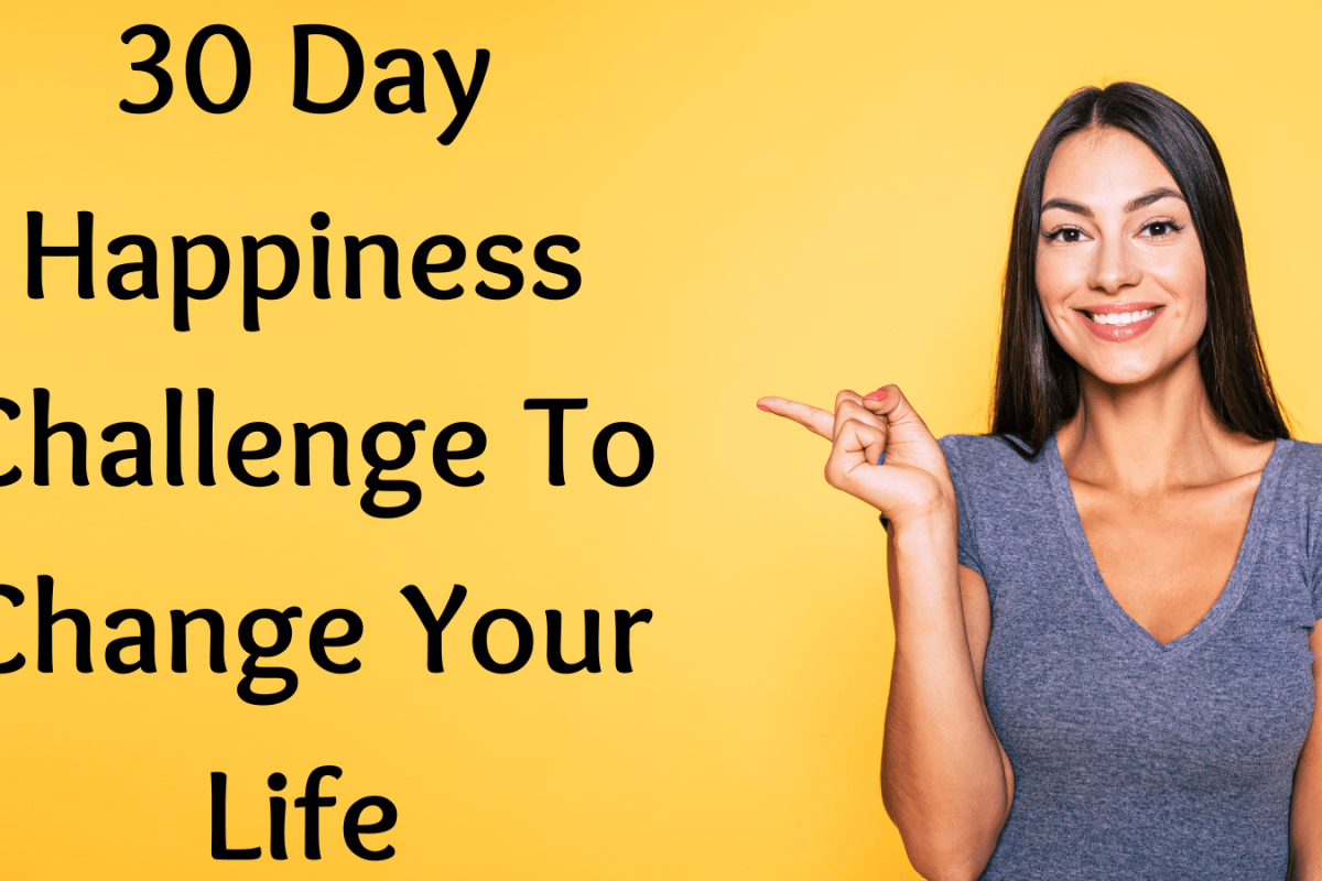 30 Day Happiness Challenge To Change Your Life