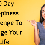 30 Day Happiness Challenge To Change Your Life