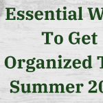 Essential Ways To Get Organized This Summer 2024