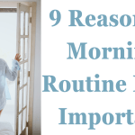9 Reasons A Morning Routine Is So Important