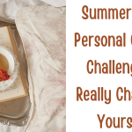 Summer 2024 Personal Growth Challenge To Really Challenge Yourself!