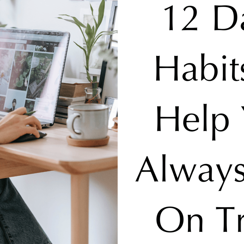 12 Daily Habits To Help You Always Stay On Track – KorraShay.com