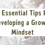 14 Essential Tips For Developing a Growth Mindset