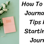 How To Start Journaling: Tips For Starting To Journal