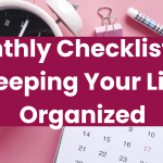 Monthly Checklist For Keeping Your Life Organized