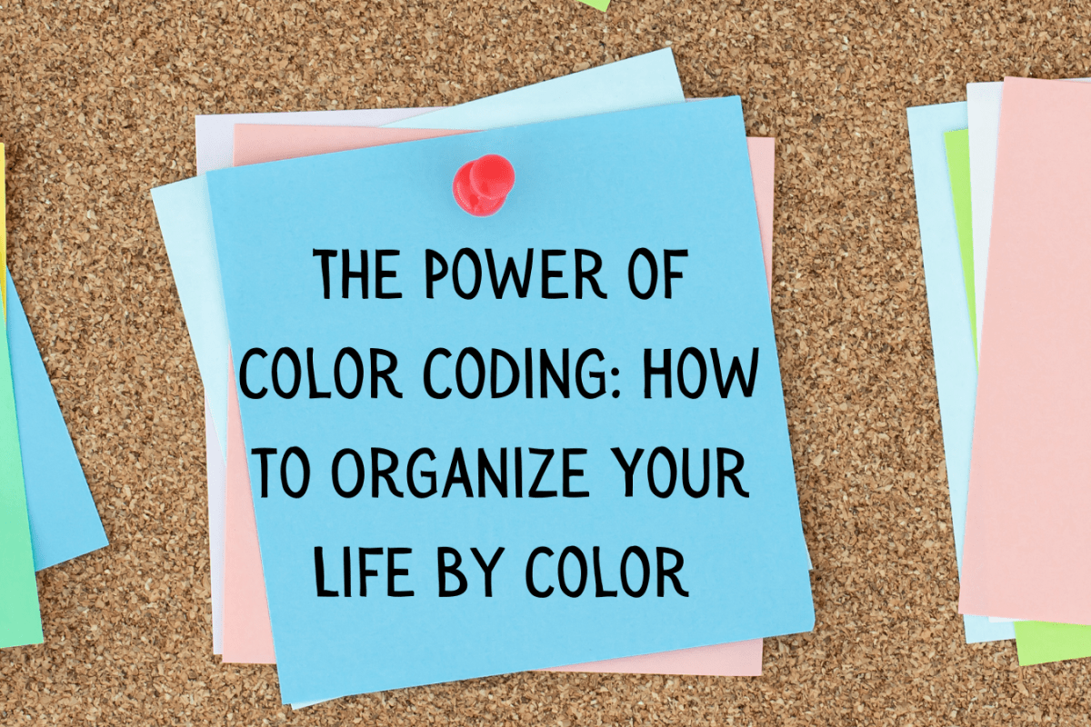 The Power of Color Coding: How to Organize Your Life by Color
