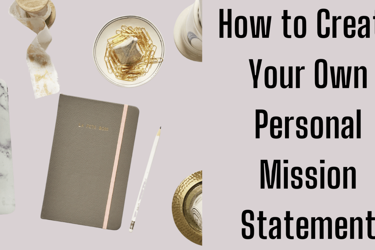 How to Create Your Own Personal Mission Statement