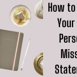 How to Create Your Own Personal Mission Statement