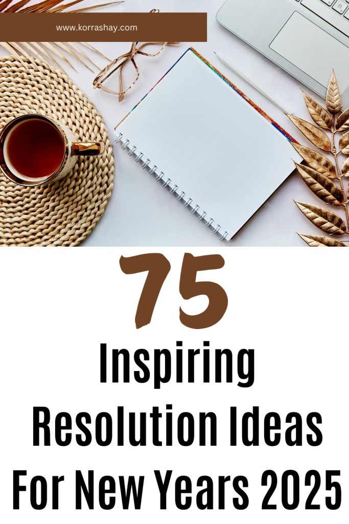 75 Inspiring Resolution Ideas For New Years 2025