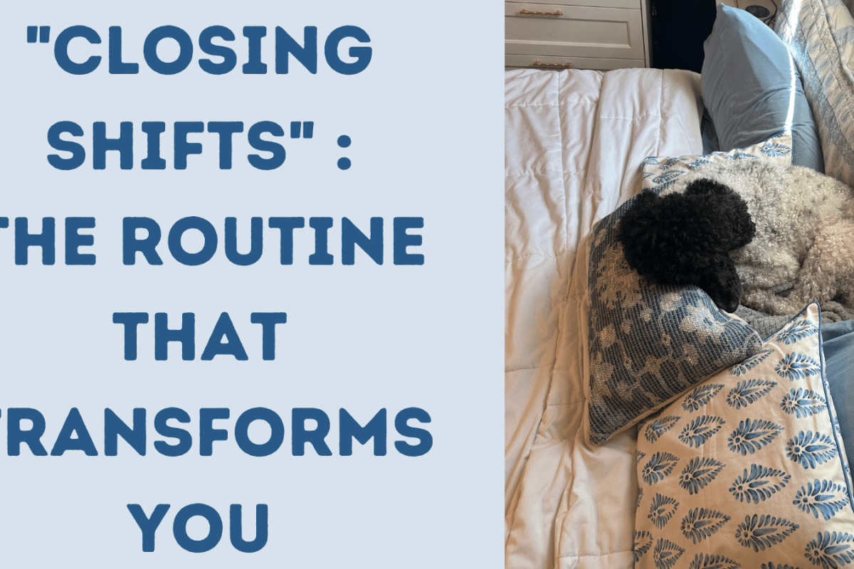 "Closing Shifts": The Routine That Transforms You