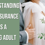Understanding Life Insurance As a Young AdultUnderstanding Life Insurance As a Young Adult