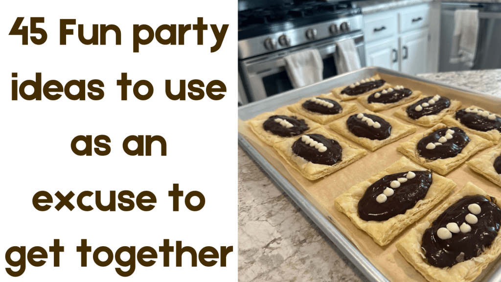 45 Fun Party Ideas to Use as an Excuse to Get Together