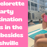 Bachelorette party destination ideas in the USA besides Nashville