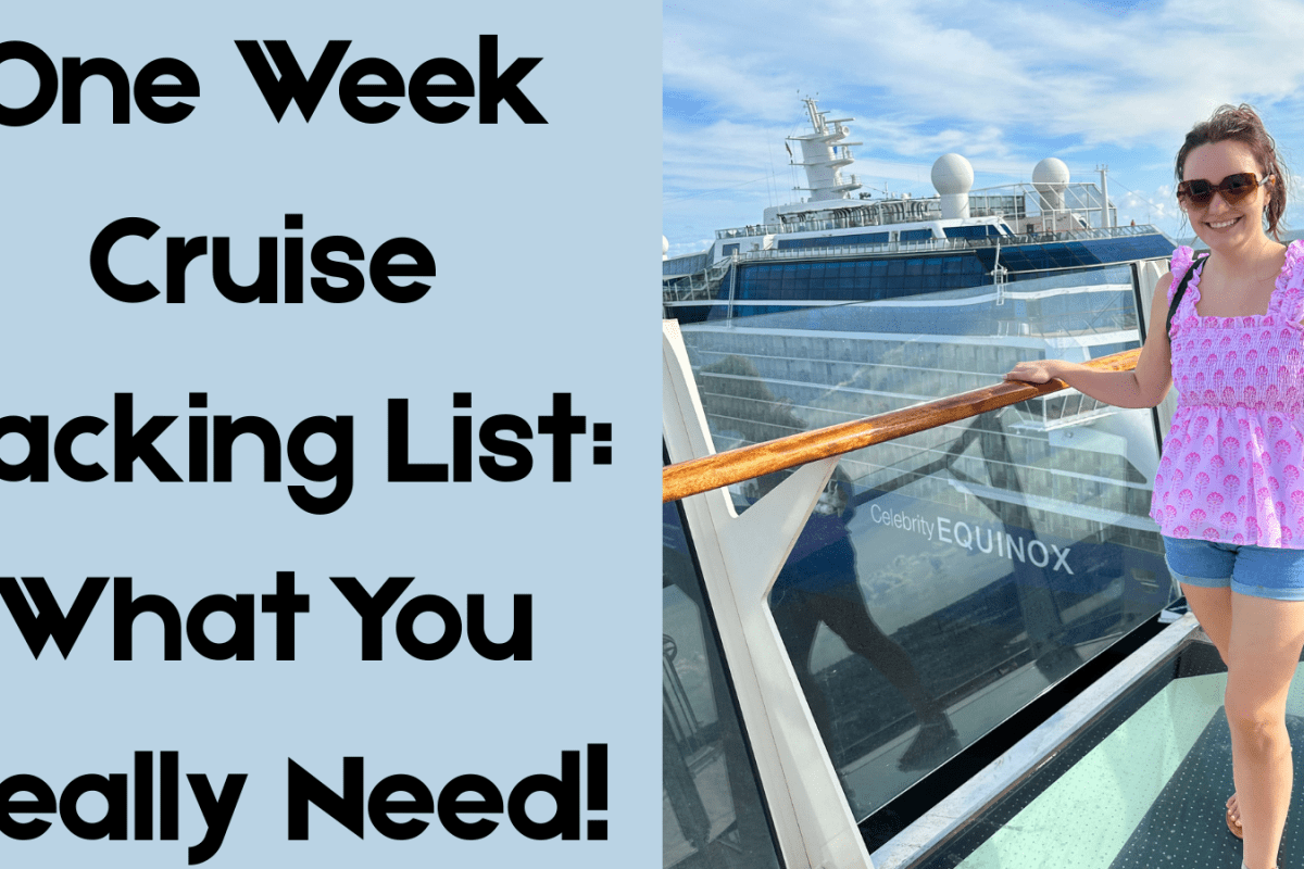 One Week Cruise Packing List: What You Really Need!