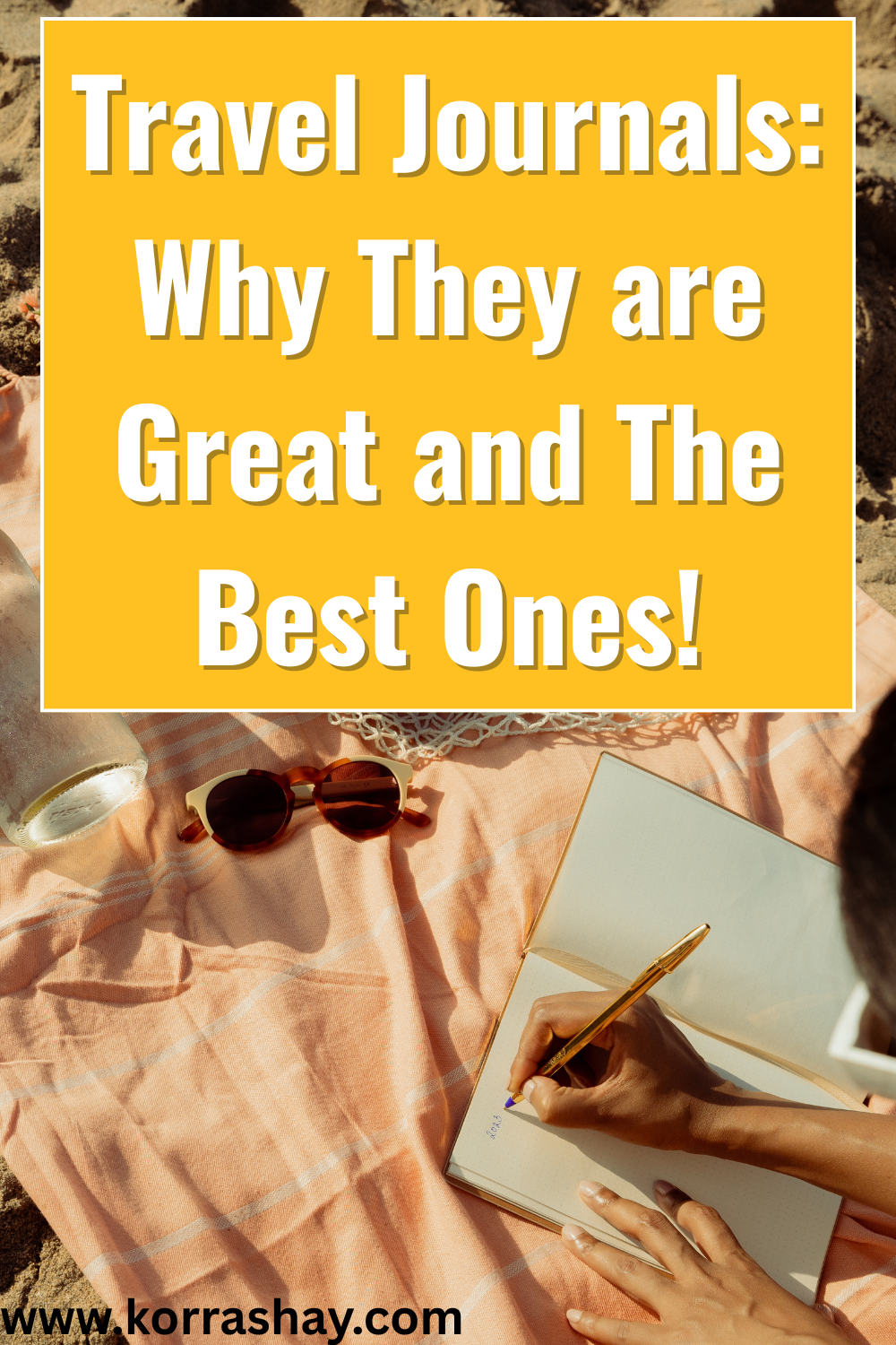 Travel Journals: Why They are Great and The Best Ones!