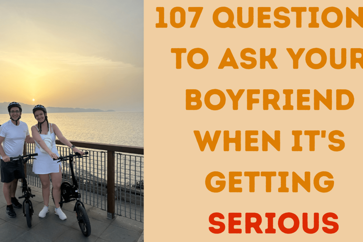 107 Questions To Ask Your Boyfriend When It's Getting Serious
