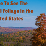 Where To See The Best Fall Foliage in the United States