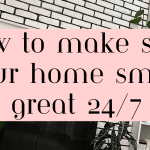 How To Make Sure Your Home Smells Great 24/7