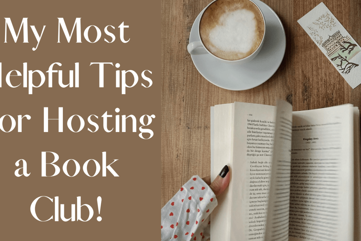 My Most Helpful Tips For Hosting a Book Club!