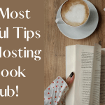 My Most Helpful Tips For Hosting a Book Club!